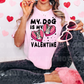 3086 My Dog is my valentine Terrier  *DREAM TRANSFER* DTF