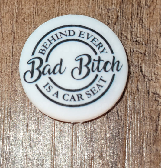 074FB  Behind every bad bitch is a car seat Focal Bead