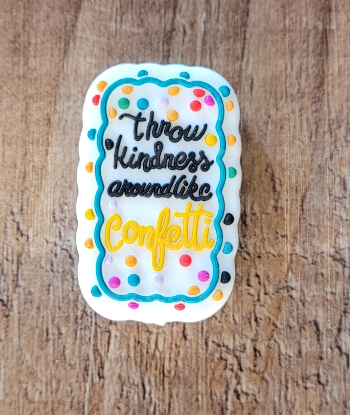 075FB Throw kindness around like confetti Focal Bead