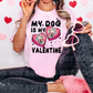 3127 My dog is my valentine Weimaraner  *DREAM TRANSFER* DTF