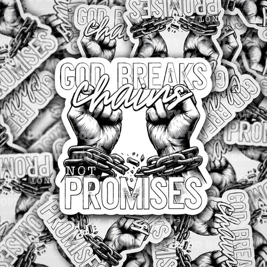 DC 1018 God breaks chains not promises Die cut sticker