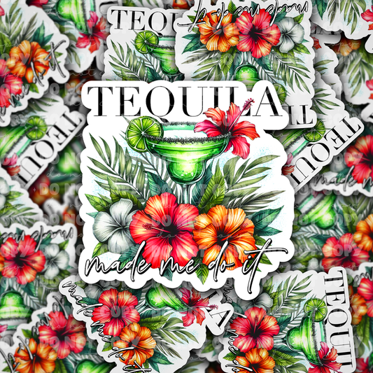 DC 1022 Tequila made me do it Die cut sticker