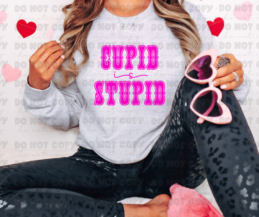 3151 Cupid Is Stupid Pink *DREAM TRANSFER* DTF