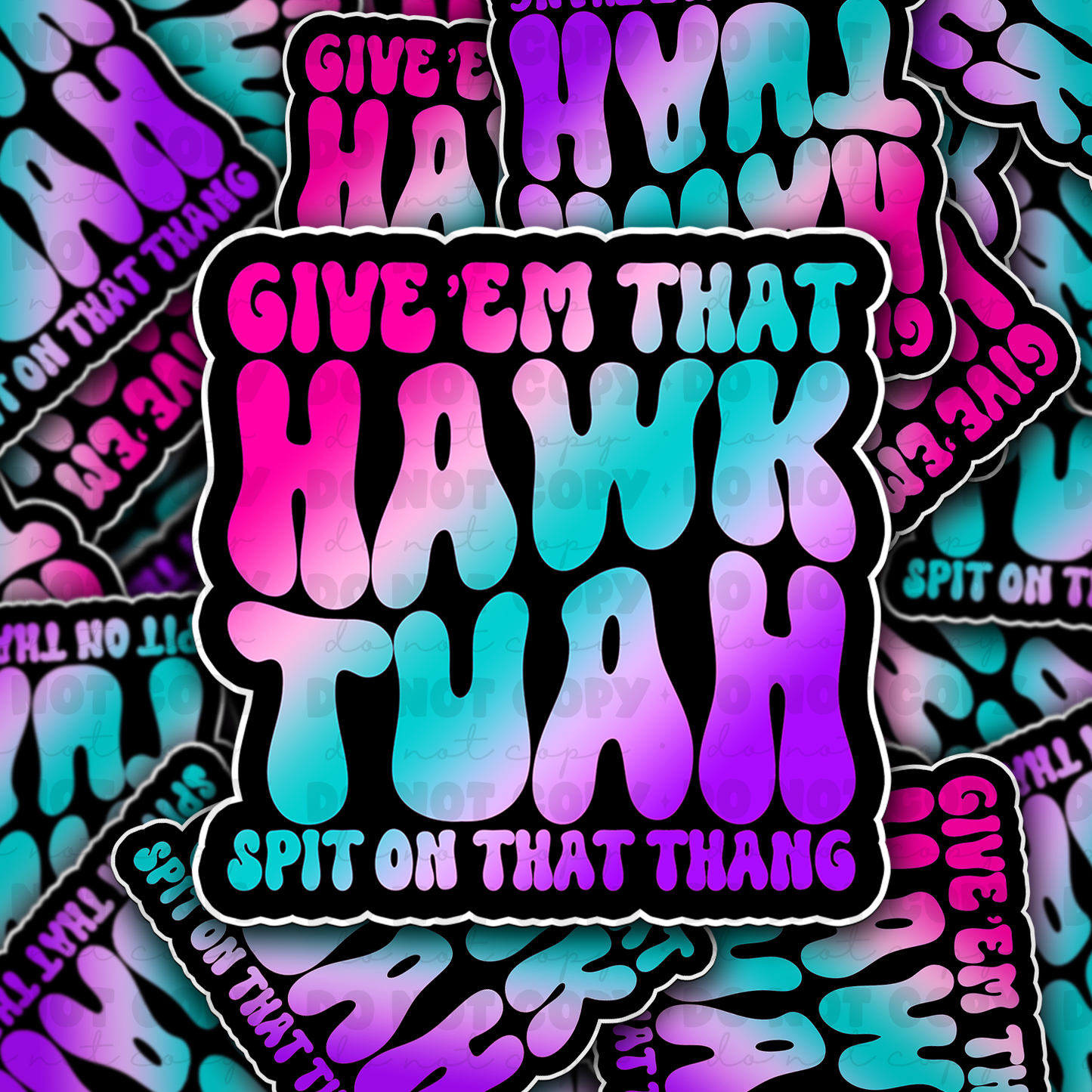 DC 1109 Give em that hawk tu ah Die cut sticker