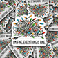 DC 1259 I'm fine everything is fine Die cut sticker