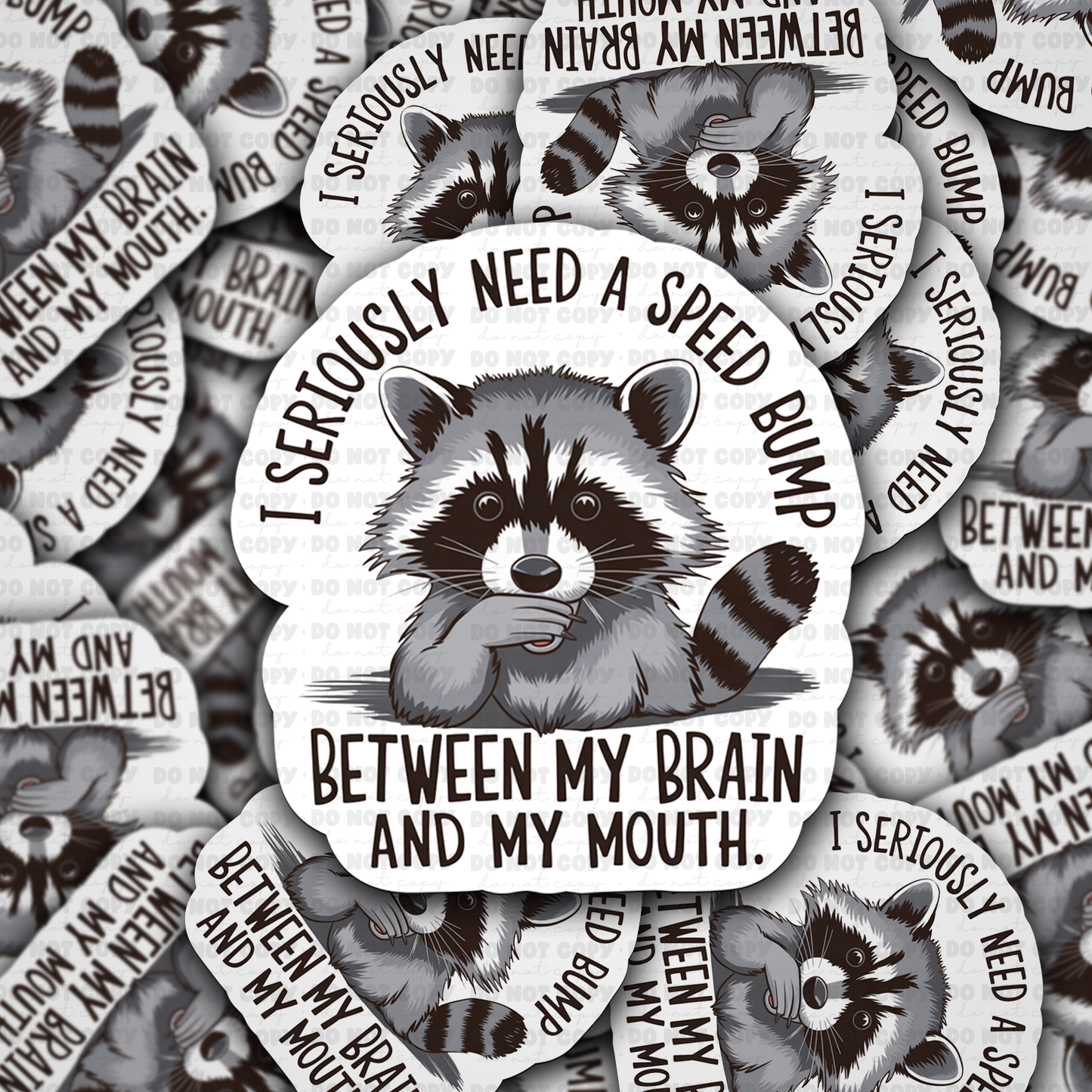 DC 1258 I seriously need a speed bump between my brain and my mouth Die cut sticker