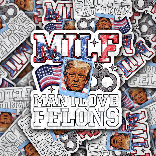 DC 1087 Milf man I love felons Die cut sticker