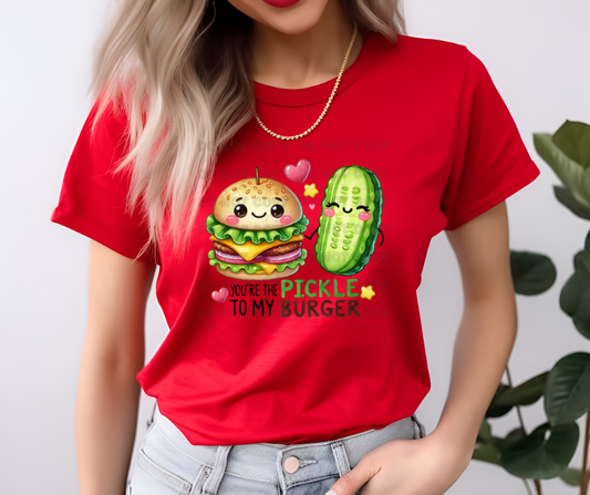 4919 - You're the pickle to my burger *DTF