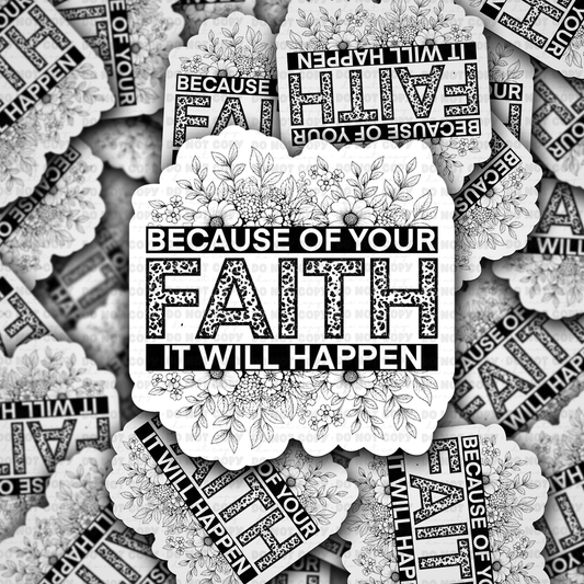 DC 1120 Because of your faith it will happen Die cut sticker