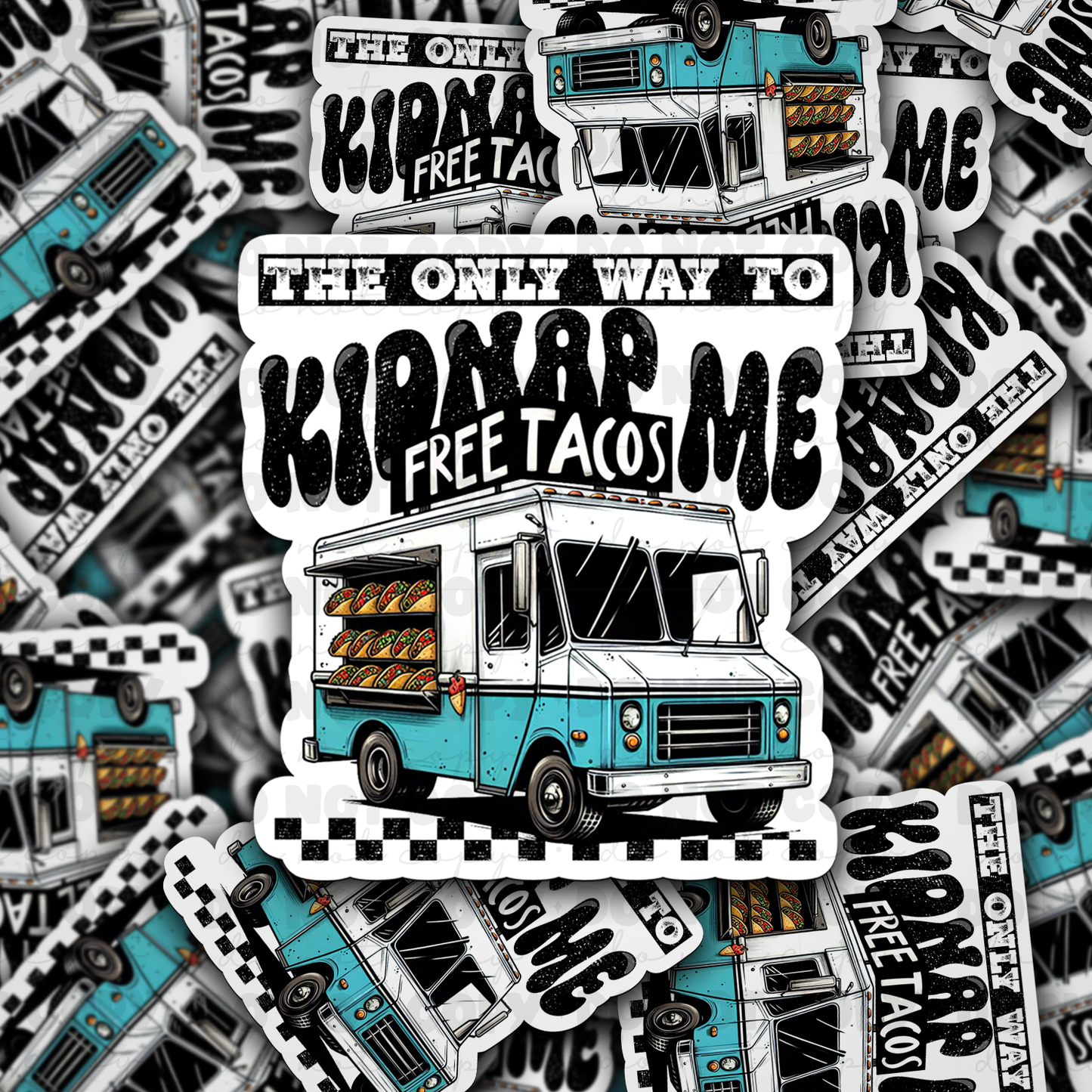 DC 1080 The only way to kidnap me taco truck Die cut sticker