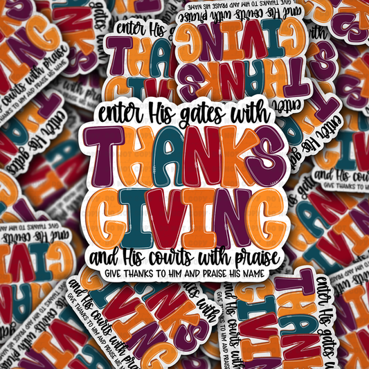 DC 1172 Enter his gates with Thanksgiving  Die cut sticker