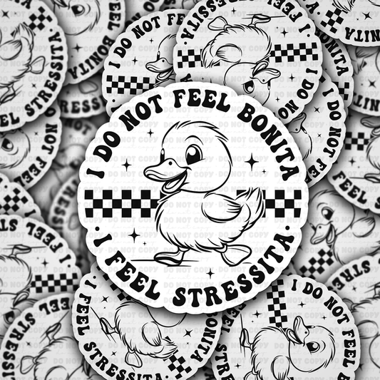 DC 1184 I do not feel bonita i feel stressita Die cut sticker