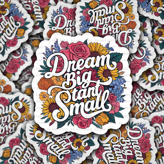 DC 1194 Dream big start small Die cut sticker