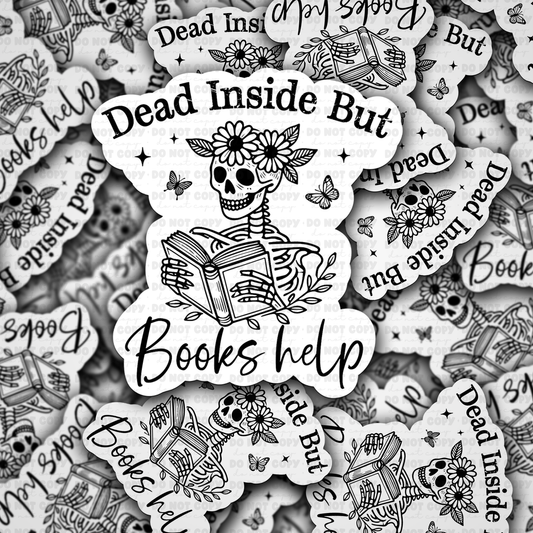 DC 1217 Dead inside but books help Die cut sticker