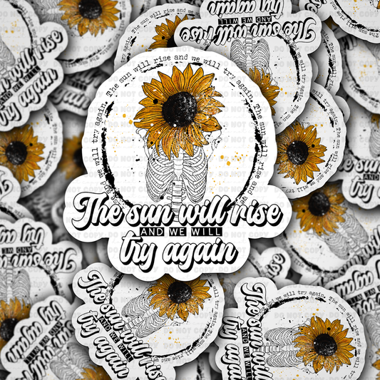 DC 1244 The sun will rise and we will try again Die cut sticker