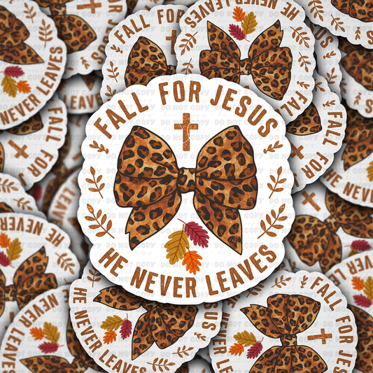 DC 1127 Fall for Jesus he never leaves Die cut sticker