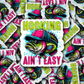 DC 1091 hooking ain't easy fishing Die cut sticker