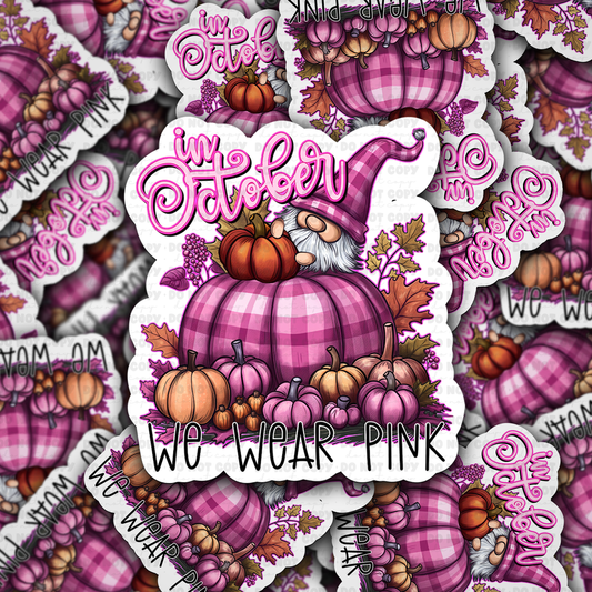 DC 1129 In October we wear pink Die cut sticker