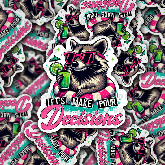 DC 997 Let's make pour decisions Die cut sticker