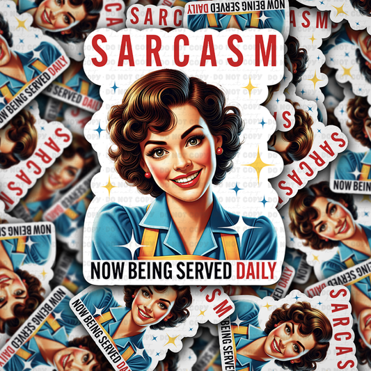 DC 1623 -Sarcasm now being served daily Die Cut Sticker