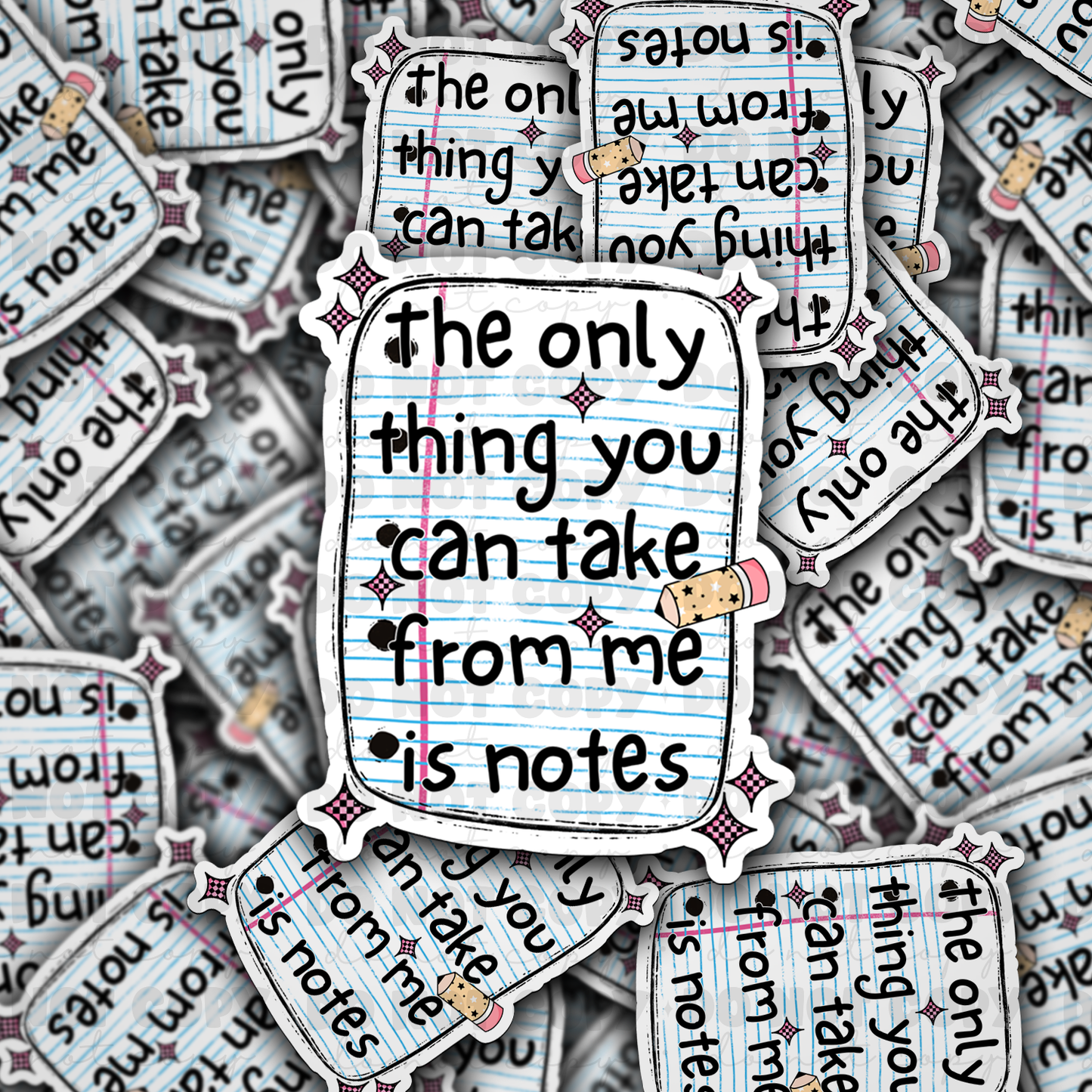 DC 1094 The only thing you can take from me is notes Die cut sticker