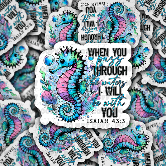 DC 1001 When you pass through the waters I will be with you Die cut sticker