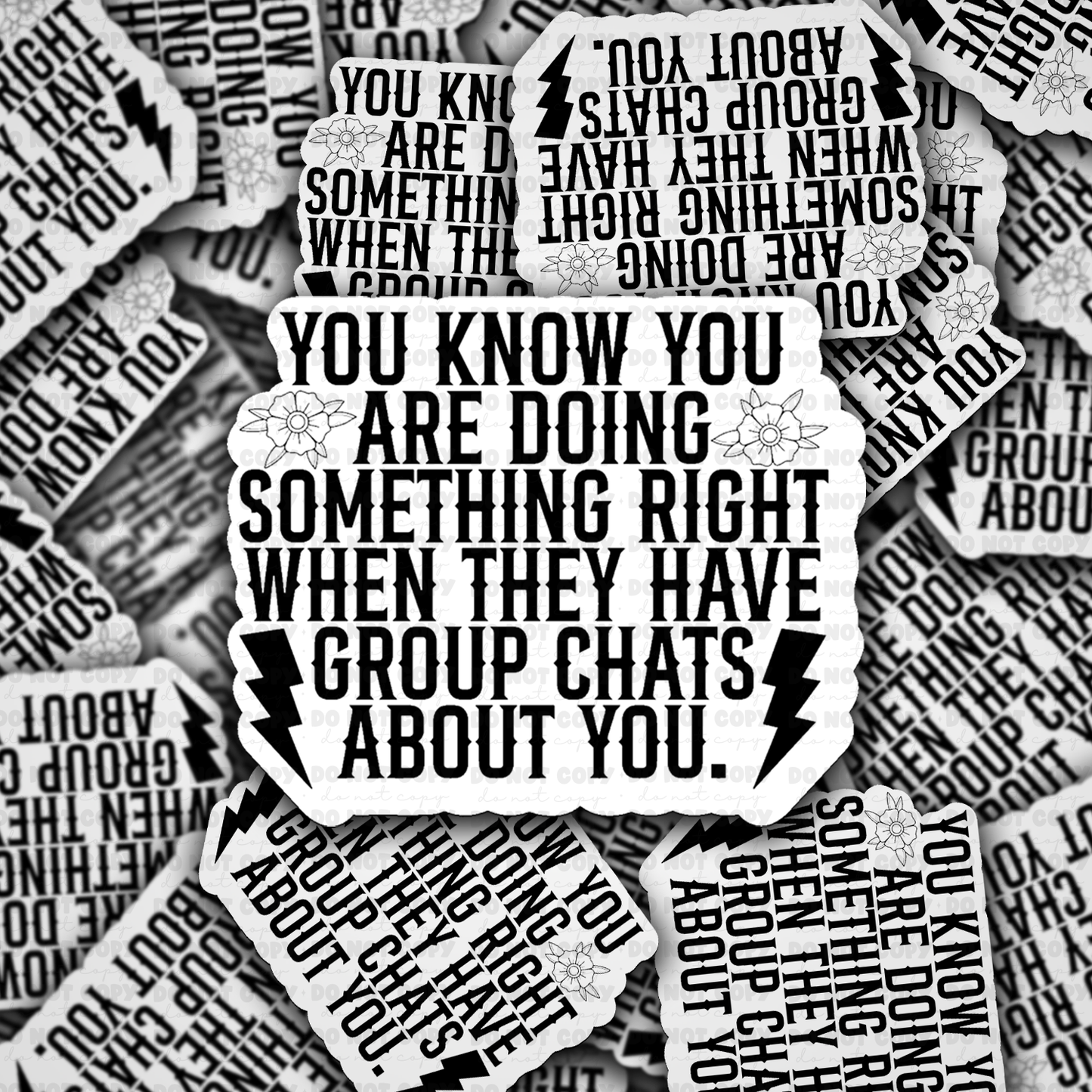 DC 1368 You know you are doing something right when they have group chats about you - die cut sticker