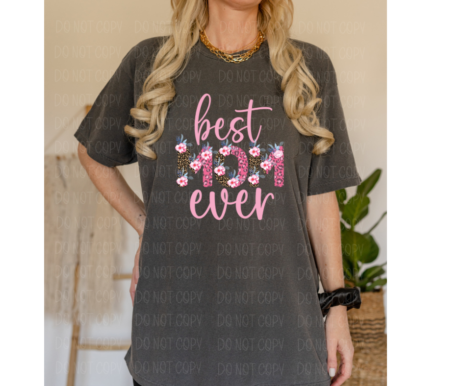 Best mom ever leopard floral *DREAM TRANSFER* DTF