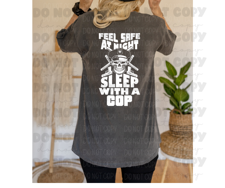 Feel safe at night sleep with a cop white font *DREAM TRANSFER* DTF