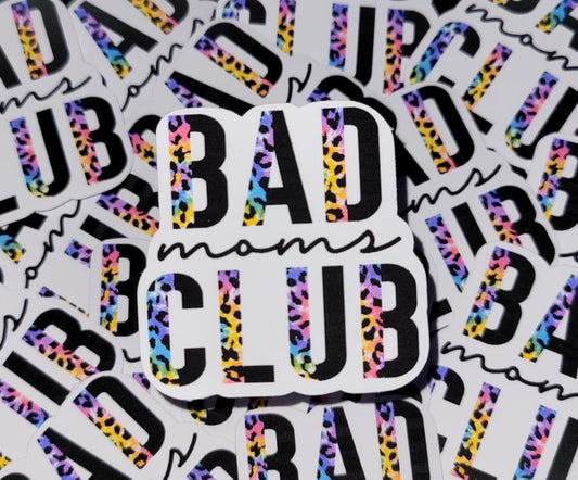 Bad moms club Die Cut sticker 3-5 Business Day TAT