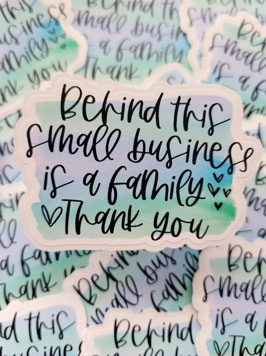 Behind this small business is a family green and blue Die cut sticker 3-5 Business Day TAT