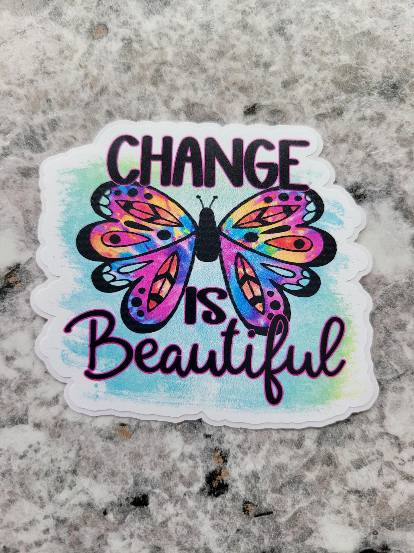 Change is beautiful Die cut sticker 3-5 Business Day TAT