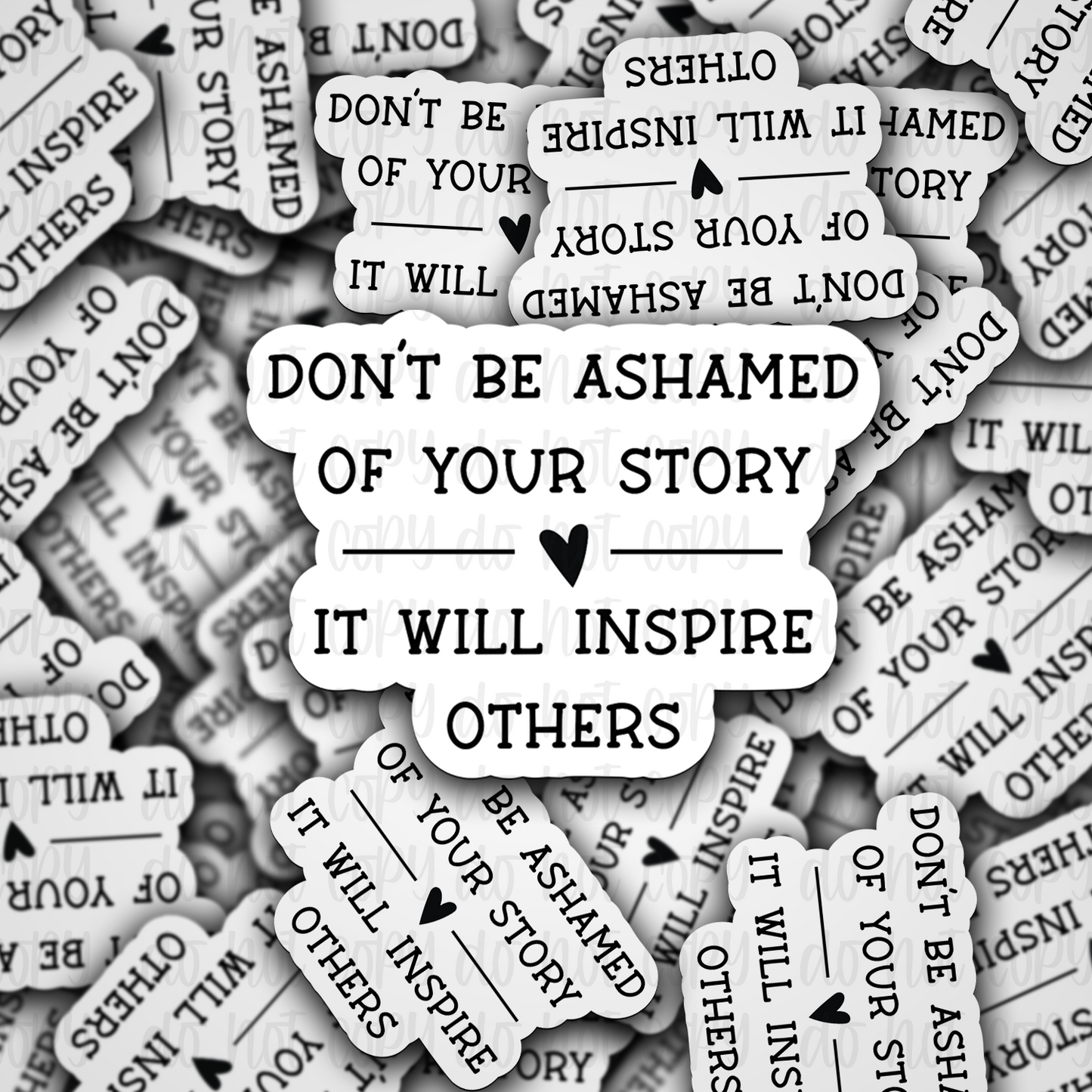 Don't be ashamed of your story Die cut sticker 3-5 Business Day TAT