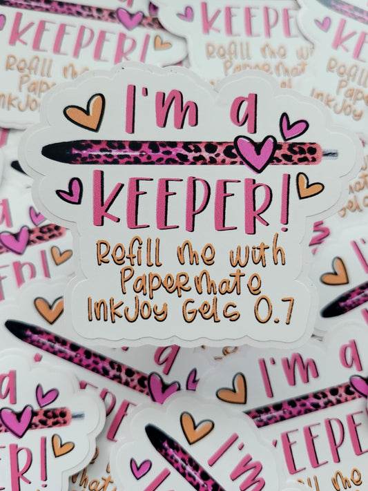 I'm a keeper pen refill instructions Die cut sticker 3-5 Business Day TAT