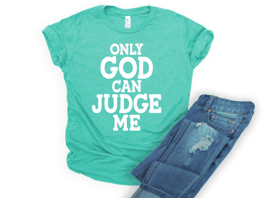 Only God can judge me