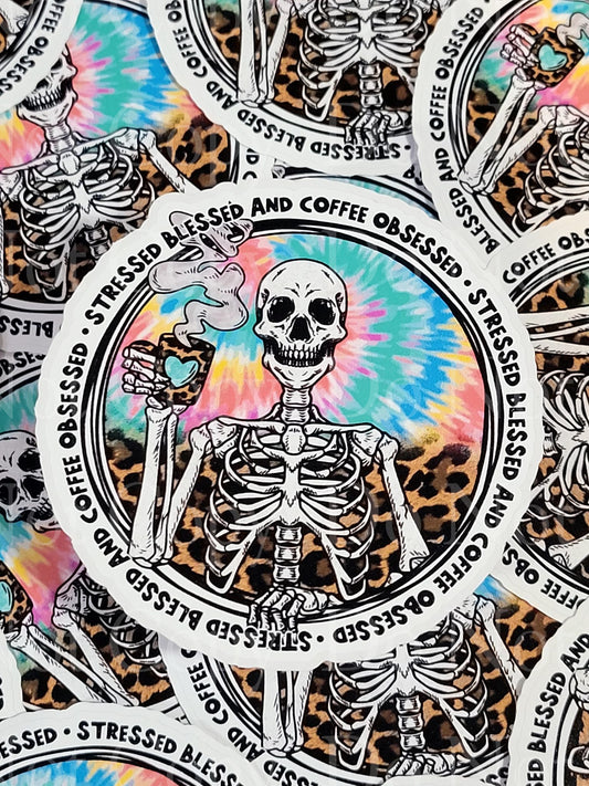 DC 409 Stressed blessed and coffee obsessed skeleton Die cut sticker 3-5 Business Day TAT.