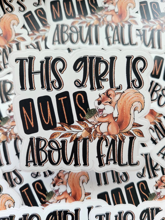 This girl is nuts about fall Die cut sticker 3-5 Business Day TAT