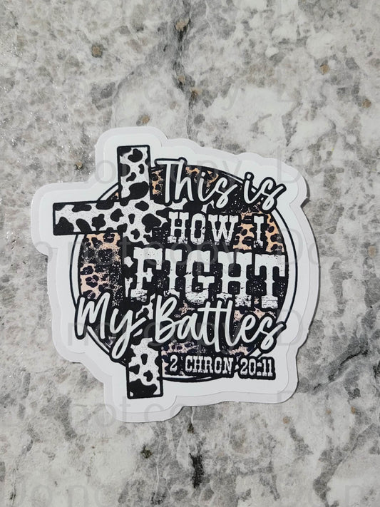 This is how I fight my battles cow print cross Die cut sticker 3-5 Business Day TAT.